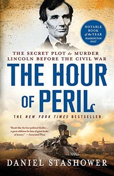 portada The Hour of Peril: The Secret Plot to Murder Lincoln Before the Civil war (en Inglés)