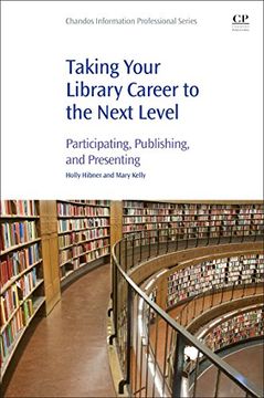 portada Taking Your Library Career to the Next Level: Participating, Publishing, and Presenting