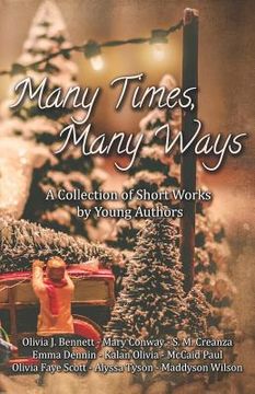 portada Many Times, Many Ways: A Collection of Short Works by Young Authors (en Inglés)