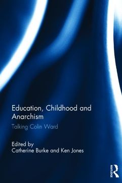 portada Education, Childhood and Anarchism: Talking Colin Ward (en Inglés)