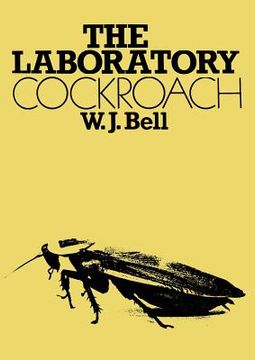 portada The Laboratory Cockroach: Experiments in Cockroach Anatomy, Physiology and Behavior (en Inglés)