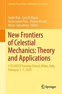 portada New Frontiers of Celestial Mechanics: Theory and Applications: I-Celmech Training School, Milan, Italy, February 3-7, 2020 (in English)