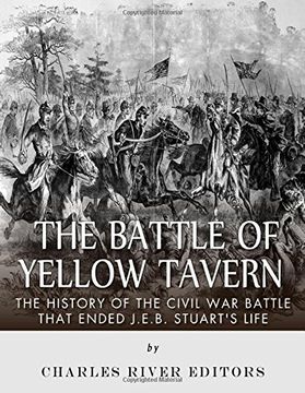 portada The Battle of Yellow Tavern: The History of the Civil war Battle That Ended J. En Ba Stuart's Life (Paperback) (en Inglés)