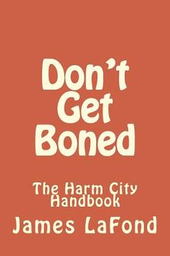 portada Don't Get Boned: The Harm City Handbook (en Inglés)