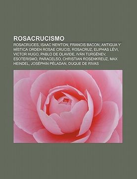 portada rosacrucismo: rosacruces, isaac newton, francis bacon, antigua y m stica orden rosae crucis, rosacruz, eliphas l vi, victor hugo