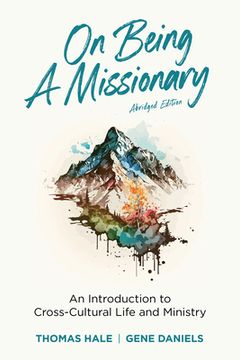 portada On Being a Missionary (Abridged): An Introduction to Cross-Cultural Life and Ministry (in English)
