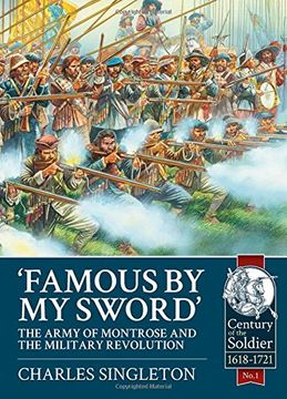 portada Famous by My Sword: The Army of Montrose and the Military Revolution (in English)