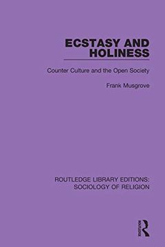 portada Ecstasy and Holiness: Counter Culture and the Open Society (Routledge Library Editions: Sociology of Religion) (en Inglés)