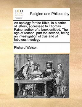 portada an  apology for the bible, in a series of letters, addressed to thomas paine, author of a book entitled, the age of reason, part the second, being an