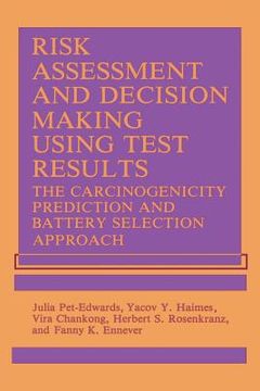 portada Risk Assessment and Decision Making Using Test Results: The Carcinogenicity Prediction and Battery Selection Approach