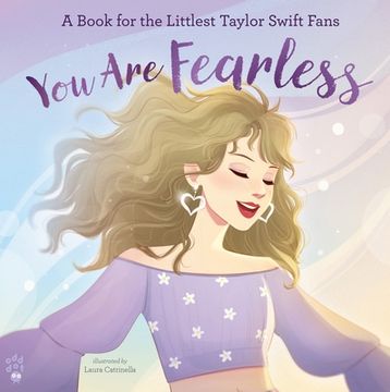 portada You Are Fearless: A Book for the Littlest Taylor Swift Fans (en Inglés)