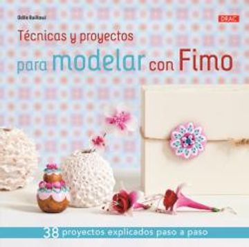 portada Tecnicas y Proyectos Para Modelar con Fimo (in Spanish)