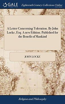 portada A Letter Concerning Toleration. By John Locke, Esq. A new Edition. Published for the Benefit of Mankind (en Inglés)