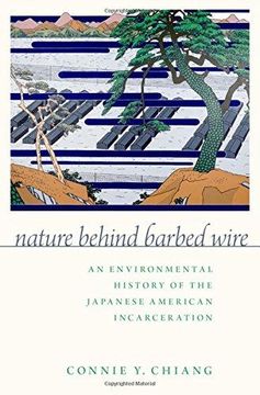 portada Nature Behind Barbed Wire: An Environmental History Of The Japanese American Incarceration (en Inglés)