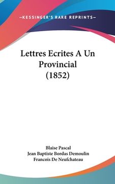 portada Lettres Ecrites A Un Provincial (1852) (en Francés)