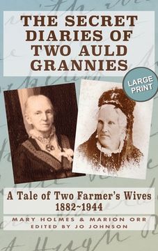 portada The Secret Diaries of Two Auld Grannies: A Tale of Two Farmer's Wives 1882-1944 (en Inglés)