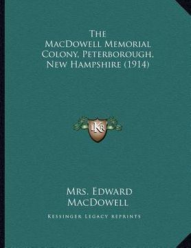 portada the macdowell memorial colony, peterborough, new hampshire (1914) (in English)