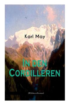 portada In den Cordilleren (Wildwest-Roman): Spannender Western aus Südamerika (in German)