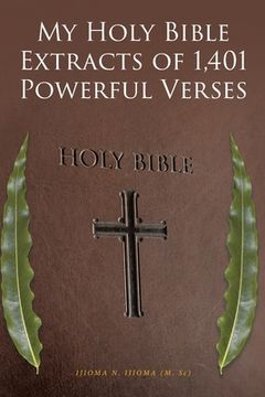 portada My Holy Bible Extracts of 1,401 Powerful Verses (en Inglés)