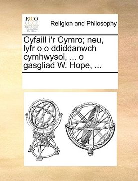 portada Cyfaill I'r Cymro; Neu, Lyfr O O Ddiddanwch Cymhwysol, ... O Gasgliad W. Hope, ...