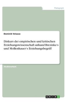 portada Diskurs der empirischen und kritischen Erziehungswissenschaft anhand Brezinka's und Mollenhauer's Erziehungsbegriff (in German)