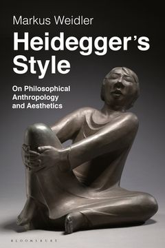 portada Heidegger's Style: On Philosophical Anthropology and Aesthetics (in English)