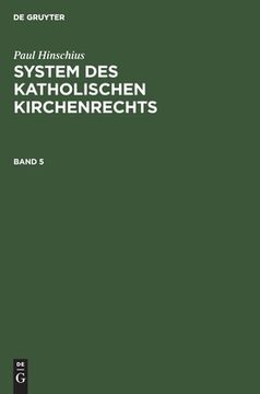 portada Paul Hinschius: System des Katholischen Kirchenrechts. Band 5 (German Edition) [Hardcover ] (en Alemán)