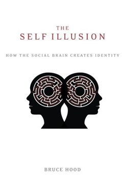portada The Self Illusion: How the Social Brain Creates Identity (en Inglés)