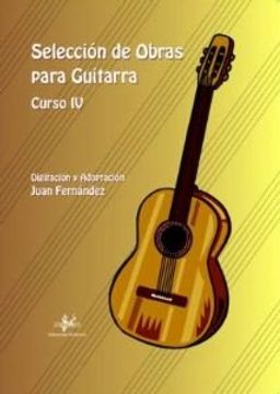portada Seleccion de Obras Para Guitarra                                                Curso iv