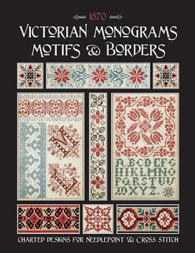portada Victorian Monograms Motifs & Borders: Charted Designs for Needlepoint & Cross Stitch (en Inglés)