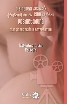 portada Disidencia Sexual Femenina en el Cine Chileno Posdictadura