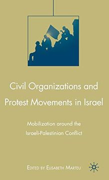 portada Civil Organizations and Protest Movements in Israel: Mobilization Around the Israeli-Palestinian Conflict 