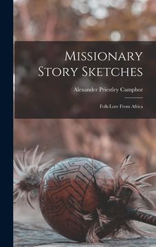 portada Missionary Story Sketches: Folk-Lore From Africa (in English)
