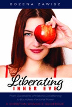 portada Liberating Inner Eve: From Constraints of Historic Conditioning to Boundless Personal Power--A Christian Woman's Guid (en Inglés)