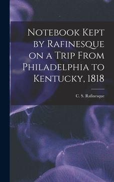 portada Notebook Kept by Rafinesque on a Trip From Philadelphia to Kentucky, 1818