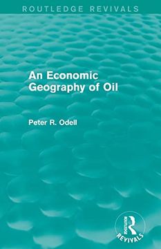 portada An Economic Geography of oil (Routledge Revivals) (en Inglés)