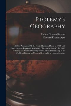 portada Ptolemy's Geography: a Brief Account of All the Printed Editions Down to 1730, With Notes on Some Important Variations Observed in That of (en Inglés)