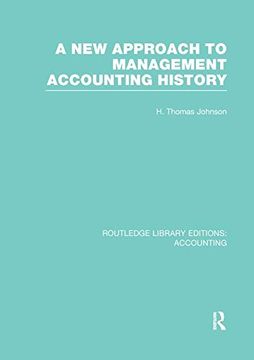 portada A New Approach to Management Accounting History (Rle Accounting)