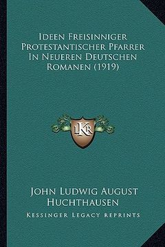 portada Ideen Freisinniger Protestantischer Pfarrer In Neueren Deutschen Romanen (1919) (en Alemán)