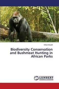 portada Biodiversity Conservation and Bushmeat Hunting in African Parks