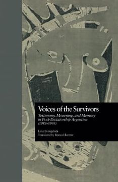 portada Voices of the Survivors: Testimony, Mourning, and Memory in Post-Dictatorship Argentina (1983-1995) (Latin American Studies) (en Inglés)