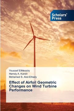 portada Effect of Airfoil Geometric Changes on Wind Turbine Performance (en Inglés)