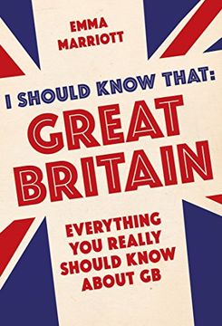 portada I Should Know That: Great Britain: Everything You Really Should Know about GB (en Inglés)