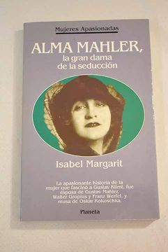 portada Alma Mahler, la Gran Dama de la Seduccion