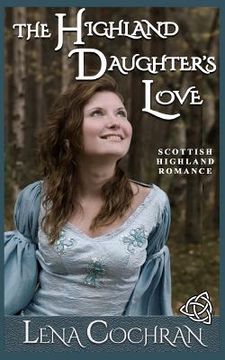portada The Highland Daughter's Love: Scottish Highland Romance (en Inglés)