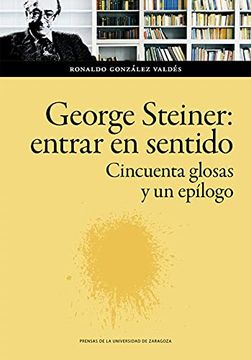 portada George Steiner: Entrar en Sentido (in Spanish)