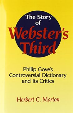 portada The Story of Webster's Third Paperback: Philip Gove's Controversial Dictionary and its Critics (in English)
