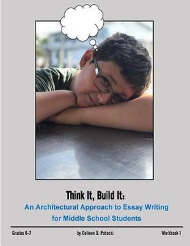 portada Think It, Build It: An Architectural Approach to Essay Writing for Middle School Students (en Inglés)