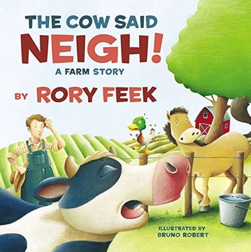 portada The cow Said Neigh! (Board Book): A Farm Story (en Inglés)