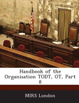 portada Handbook of the Organisation Todt, OT, Part 8 (en Inglés)